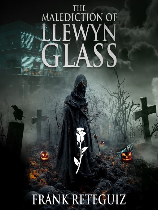 Title details for The Malediction of Llewyn Glass by Frank Reteguiz - Available